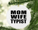 Mom Wife Typist - Circle Ornament