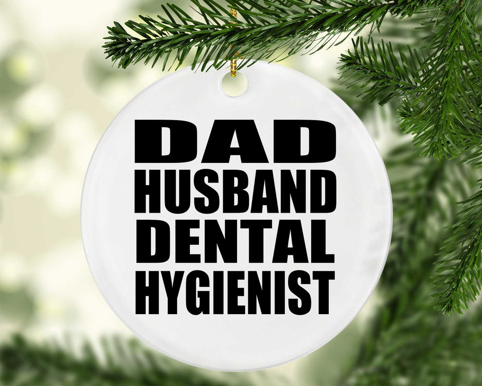 Dad Husband Dental Hygienist - Circle Ornament