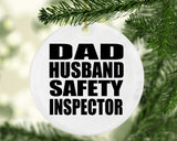 Dad Husband Safety Inspector - Circle Ornament