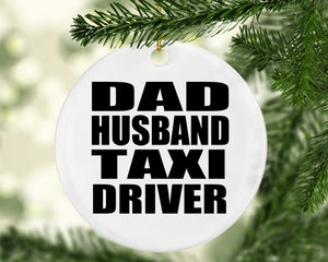 Dad Husband Taxi Driver - Circle Ornament