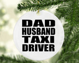 Dad Husband Taxi Driver - Circle Ornament