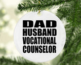 Dad Husband Vocational Counselor - Circle Ornament