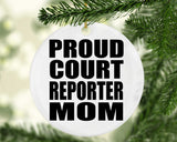 Proud Court Reporter Mom - Circle Ornament