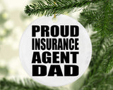 Proud Insurance Agent Dad - Circle Ornament