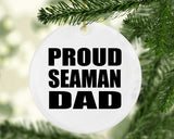 Proud Seaman Dad - Circle Ornament