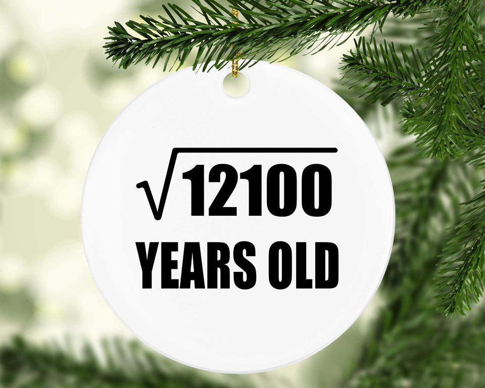 110th Birthday Square Root of 12100 Years Old - Circle Ornament