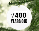 20th Birthday Square Root of 400 Years Old - Circle Ornament
