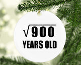 30th Birthday Square Root of 900 Years Old - Circle Ornament