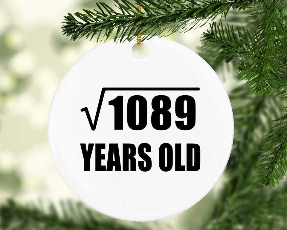 33rd Birthday Square Root of 1089 Years Old - Circle Ornament