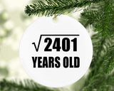 49th Birthday Square Root of 2401 Years Old - Circle Ornament