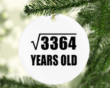 58th Birthday Square Root of 3364 Years Old - Circle Ornament