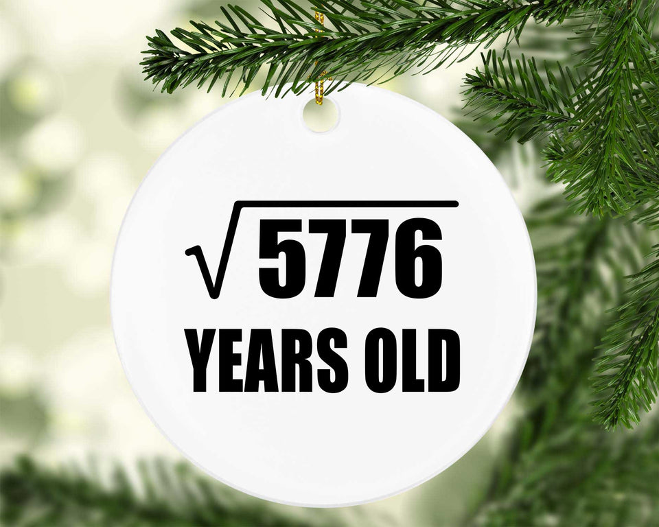 76th Birthday Square Root of 5776 Years Old - Circle Ornament