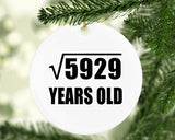 77th Birthday Square Root of 5929 Years Old - Circle Ornament
