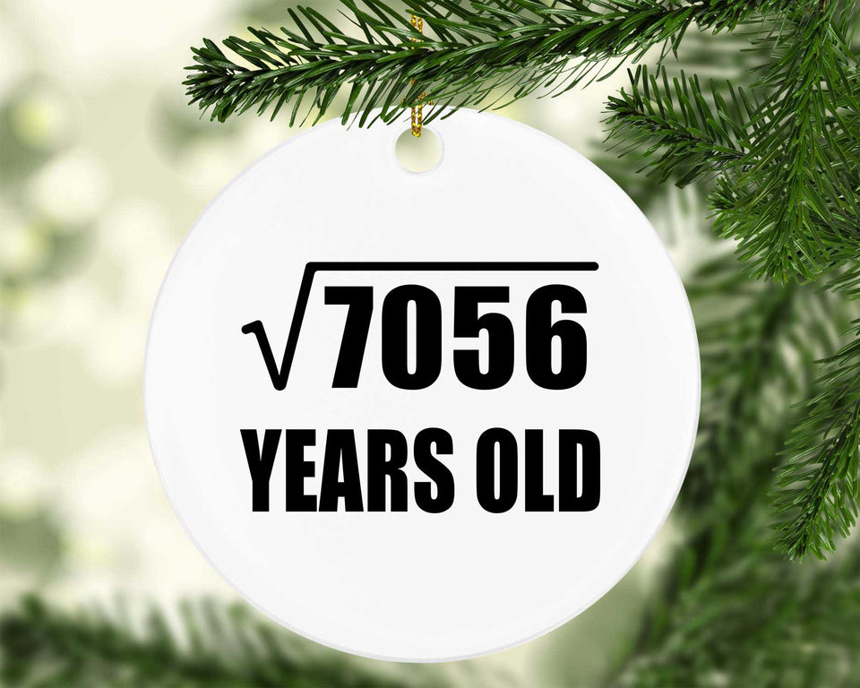 84th Birthday Square Root of 7056 Years Old - Circle Ornament
