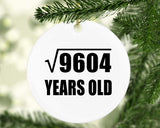 98th Birthday Square Root of 9604 Years Old - Circle Ornament