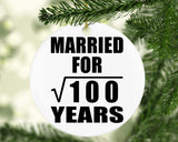 10th Anniversary Married For Square Root of 100 Years - Circle Ornament