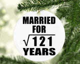 11th Anniversary Married For Square Root of 121 Years - Circle Ornament