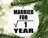 1st Anniversary Married For Square Root of 1 Year - Circle Ornament