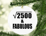 50th Birthday Square Root of 2500 & Fabulous - Circle Ornament