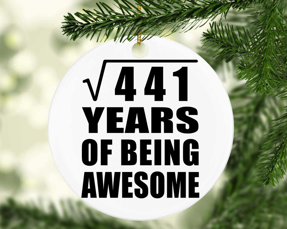 21st Birthday Square Root of 441 Years of Being Awesome - Circle Ornament