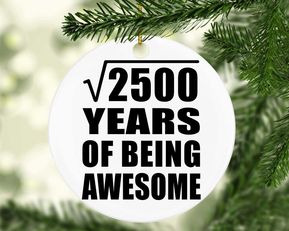 50th Birthday Square Root of 2500 Years of Being Awesome - Circle Ornament