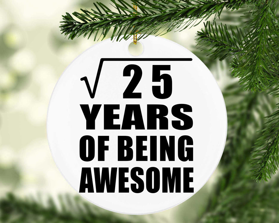 5th Birthday Square Root of 25 Years of Being Awesome - Circle Ornament