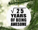 5th Birthday Square Root of 25 Years of Being Awesome - Circle Ornament