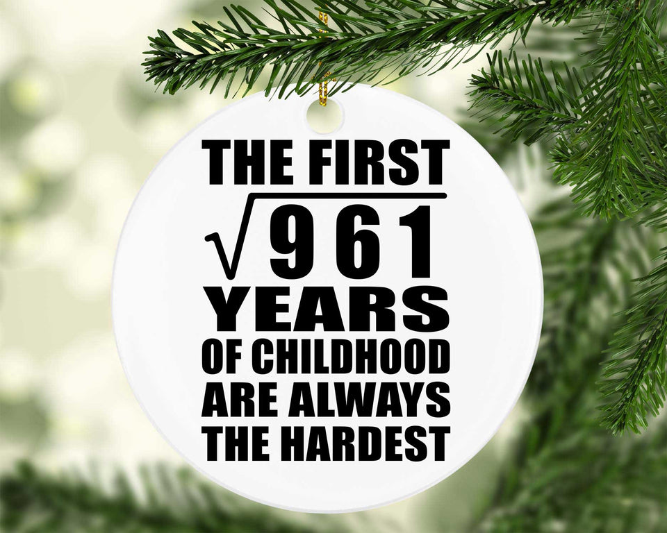 31st Birthday Square Root of 961 Years of Childhood - Circle Ornament