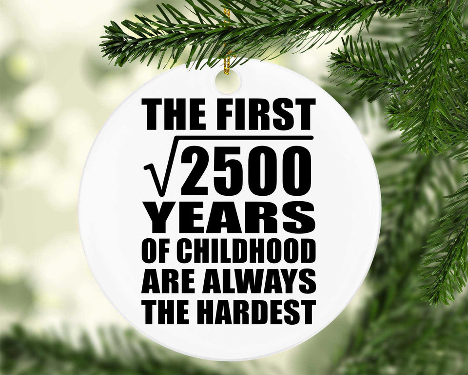 50th Birthday Square Root of 2500 Years of Childhood - Circle Ornament