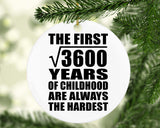 60th Birthday Square Root of 3600 Years of Childhood - Circle Ornament