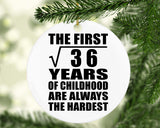 6th Birthday Square Root of 36 Years of Childhood - Circle Ornament