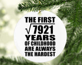 89th Birthday Square Root of 7921 Years of Childhood - Circle Ornament