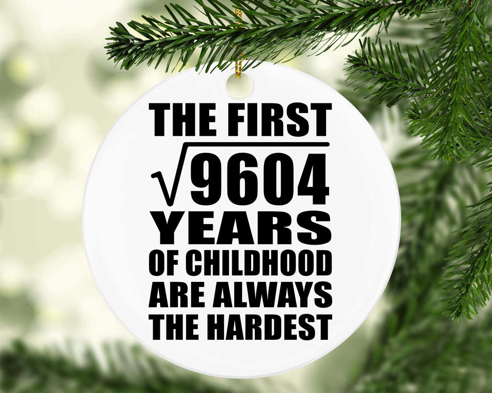 98th Birthday Square Root of 9604 Years of Childhood - Circle Ornament
