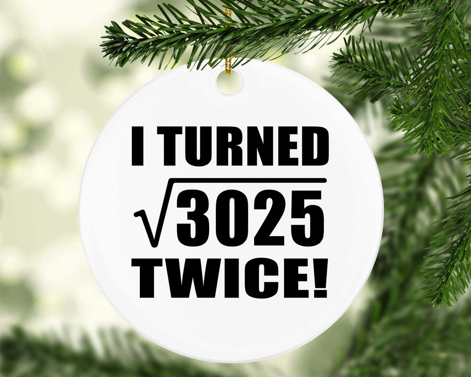 110th Birthday I Turned Square Root of 3025 Twice - Circle Ornament