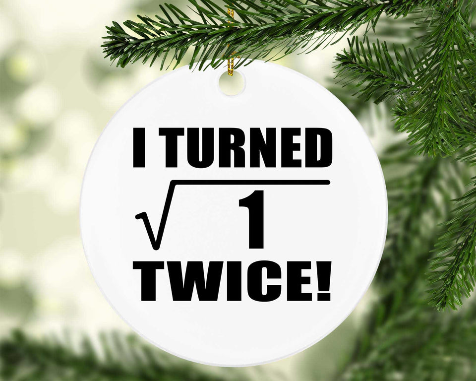 2nd Birthday I Turned Square Root of 1 Twice - Circle Ornament