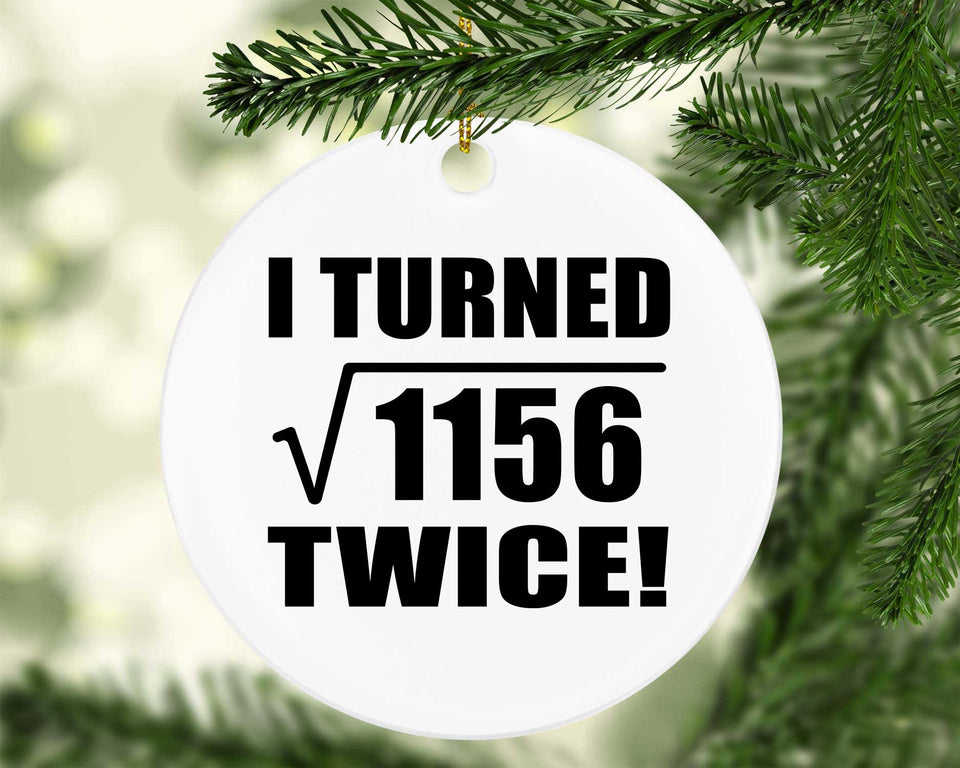 68th Birthday I Turned Square Root of 1156 Twice - Circle Ornament