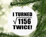 68th Birthday I Turned Square Root of 1156 Twice - Circle Ornament