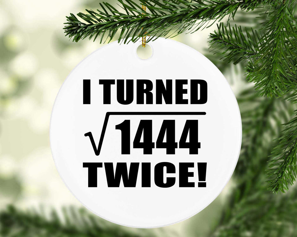 76th Birthday I Turned Square Root of 1444 Twice - Circle Ornament