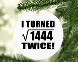 76th Birthday I Turned Square Root of 1444 Twice - Circle Ornament