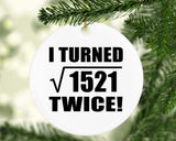 78th Birthday I Turned Square Root of 1521 Twice - Circle Ornament