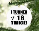8th Birthday I Turned Square Root of 16 Twice - Circle Ornament