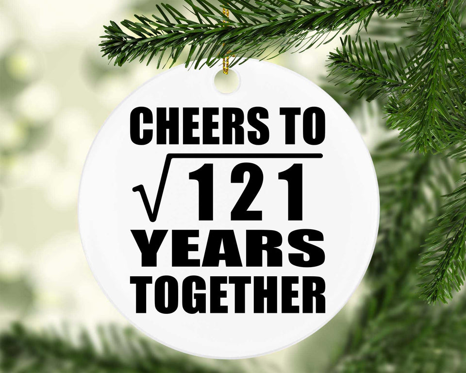 11th Anniversary Cheers To Square Root of 121 Years Together - Circle Ornament