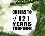 11th Anniversary Cheers To Square Root of 121 Years Together - Circle Ornament