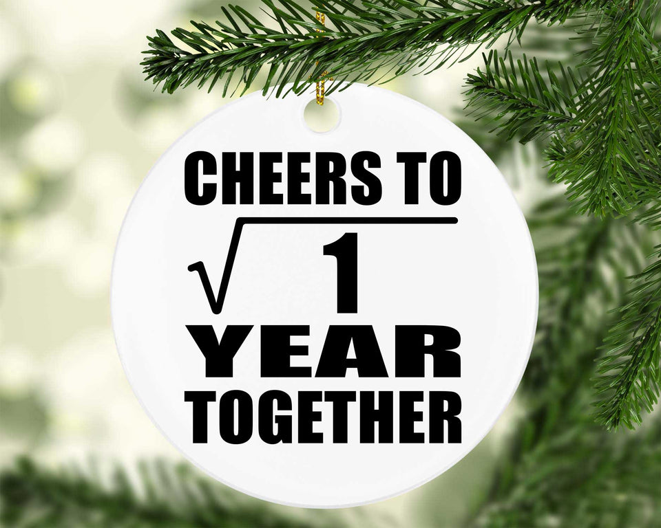 1st Anniversary Cheers To  Square Root of 1 Year Together - Circle Ornament