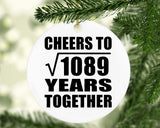33rd Anniversary Cheers To Square Root of 1089 Years Together - Circle Ornament