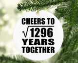 36th Anniversary Cheers To Square Root of 1296 Years Together - Circle Ornament