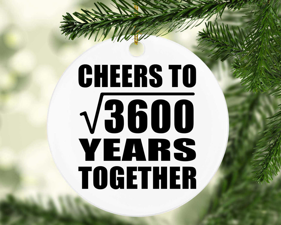 60th Anniversary Cheers To Square Root of 3600 Years Together - Circle Ornament