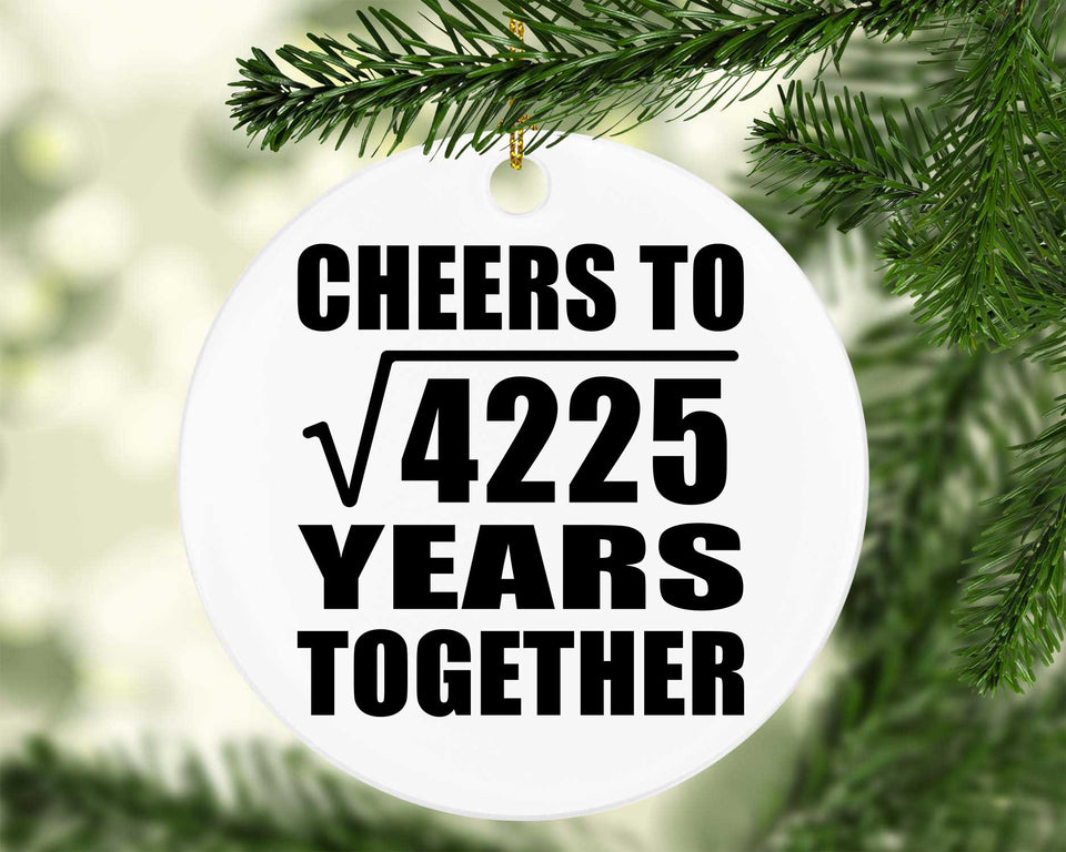 65th Anniversary Cheers To Square Root of 4225 Years Together - Circle Ornament