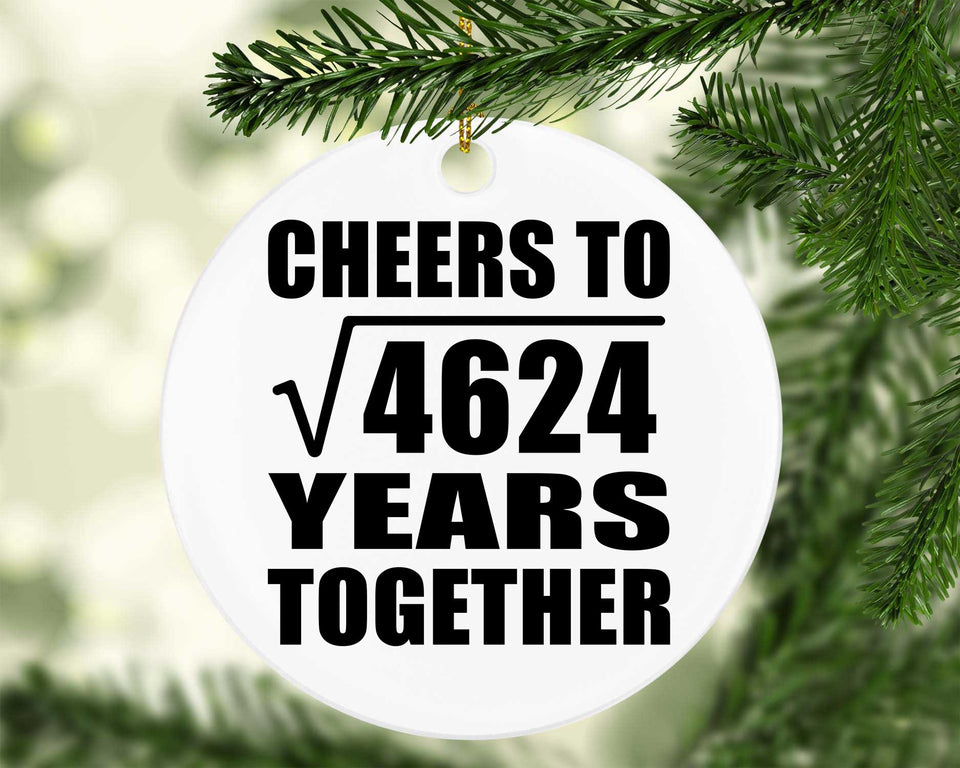 68th Anniversary Cheers To Square Root of 4624 Years Together - Circle Ornament