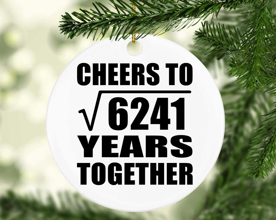 79th Anniversary Cheers To Square Root of 6241 Years Together - Circle Ornament